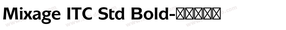 Mixage ITC Std Bold字体转换